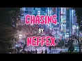 Download Lagu NEFFEX - Chasing Lyrics [Lyric Video]