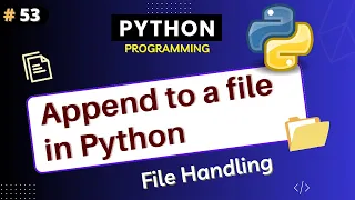 Append to a file in Python Python Operations Python Tutorial Part - 53