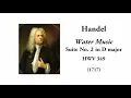 Händel: Water Music Suite No. 2 in D major, HWV 349 (with Score)