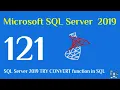 121 - SQL Server 2019 TRY CONVERT function in sql