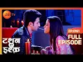 Lagu Twinkle क्यों कहते कहते रुक गयी अपनी बात? | Tashan E Ishq | Episode 161 | Zee TV
