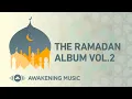 Download Lagu Awakening Music - The Ramadan Album (Vol. 2)