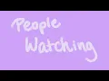 people watching - conan gray animatic