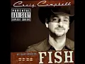 Craig Campbell - Fish  (explicit version)