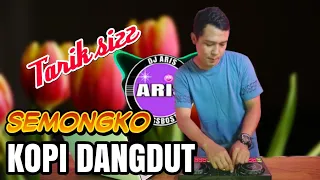 dj kopi dangdut tarik sis semongko full bass dj aris remix 