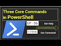 Three Core Command in PowerShell Ep - 06