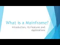 What is a Mainframe and its features application Introduction Manufacturers