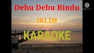 Download Debu debu rindu - Iklim  Karaoke tanpa vokal MP3