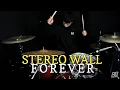 Download Lagu STEREO WALL - FOREVER (Drum Cover)