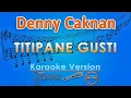 Denny Caknan - Titipane Gusti Karaoke GMusic