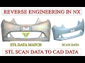 Reverse Engineering in NX Unigraphics Part Design Scanning Data STL Alignment modeling