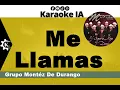 Grupo Montéz De Durango - Me Llamas - Karaoke
