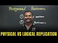 Physical vs Logical Replication in PostgreSQL Explained by Ankush Sir