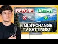 5 TV Settings Ruining Your Picture FIX THESE NOW
