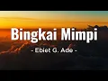 Download Lagu Bingkai Mimpi - Ebiet G. Ade | Lirik