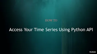 How to access your time series using Python API