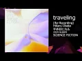 宇多田ヒカル - traveling (Re-Recording)　Hikaru  Utada   [SCIENCE  FICTION] より