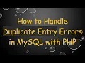 How to Handle Duplicate Entry Errors in MySQL with PHP