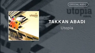 Utopia - Takkan Abadi | Official Audio Video