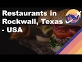 Restaurants in Rockwall Texas - USA