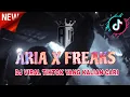 Download Lagu DJ ARIA X FREAKS | VIRAL DI TIKTOK  YANG KALIAN CARI