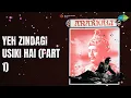 Yeh Zindagi Usiki Hai - Part - I - Lata Mangeshkar