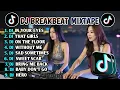 Lagu DJ CAMPURAN TIKTOK TERBARU SLOW BASS ❗ BREAKBEAT REMIX COMPILATION