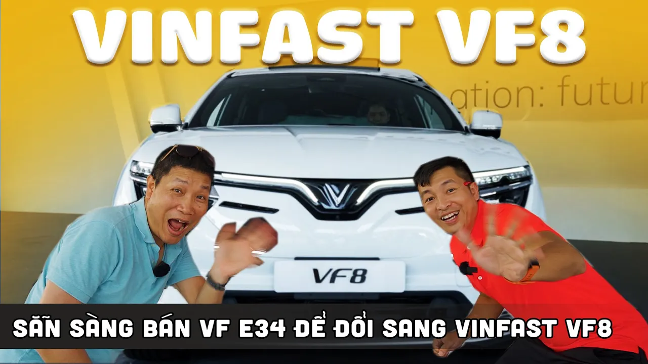 Sẵn sàng bán Vf e34 để đổi sang Vinfast VF8 | Whatcar.vn