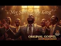 Lagu My Savior, My King – Soulful Black Gospel | Powerful Worship \u0026 Inspirational Gospel | Original Song