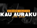 Download Lagu Kau Auraku - Ada Band ( Karaoke Akustik )