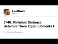 3740 Minimum Distance Between Three Equal Elements I Leetcode Easy