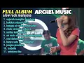 Lagu ARCHEL MUSIC FULL ALBUM DANGDUT KOPLO SPESIAL SLOWROCK MALAYSIA
