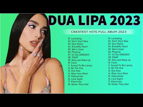 Download MP3 DuaLipa Greatest Hits Full Album 2023 - DuaLipa Best Songs Playlist 2023