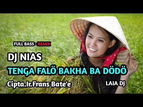 Download MP3 DJ NIAS TERBARU || TENGA FALÖ BAKHA BA DÖDÖ - Cipta.Ir.Frans Bate'e || FULL BASS - LAIA DJ