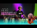 Download Lagu (Genggamlah tanganku bersamaku) ADA UNTUKMU - tyok Satrio || Koplo Version jandhut Glerr !!!