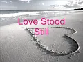 Love Stood Still by MYMP with lyrics