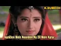 Download Lagu Aankhon Mein Neendein Na Dil Mein Karar ...... It's a Musical Presentation By : K.SUMEDH