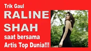 trik gaul raline shah saat bersama artis top dunia 