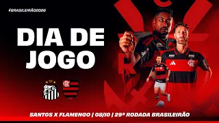 🔴 AO VIVO: SANTOS x FLAMENGO | PRÉ-JOGO + NARRAÇÃO | BRASILEIRÃO (08/10/26)