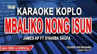 Download Mbaliko Nong Isun Karaoke Koplo - James Ap Ft Syahiba Saufa MP3