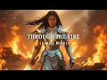 Lagu Through the Fire (I Will Rise) | Trusting God’s Strength In All Battles