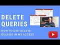 How Use Delete Queries in MS Access