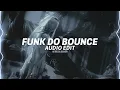 funk do bounce (slowed to perfection) - ariis [edit audio]