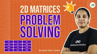 2D Matrices Daily Problem Solving Practice Problems for School GeeksforGeeks School