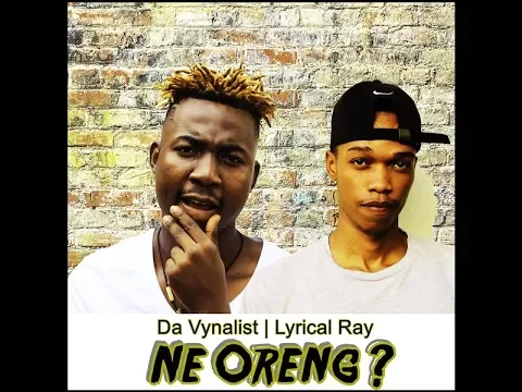 Download MP3 Da Vynalist feat. Lyrical Ray - Ne Oreng (Amapiano 2019)