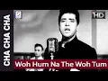 Download Lagu Woh Hum Na The Woh Tum Na The - Mohd Rafi - Cha Cha Cha - Chandrashekhar