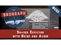 Brograph Tutorial 055 - Shader Effector with Noise and