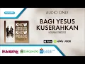 Bagi Yesus Kuserahkan - Hosana Singers (Audio)