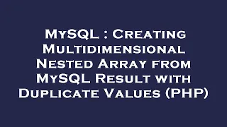 MySQL Creating Multidimensional Nested Array from MySQL Result with Duplicate Values PHP