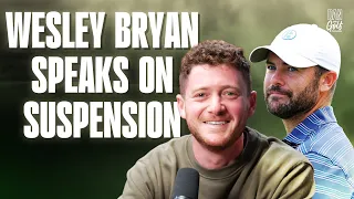 Wesley Bryan On PGA TOUR Suspension LIV Duels His Future